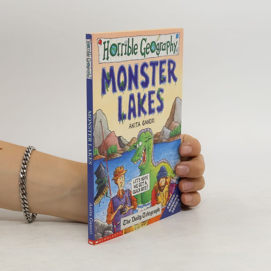 Anita Ganeri Monster Lakes. Horrible Geography