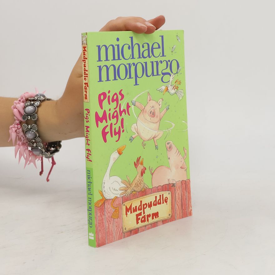 Michael Morpurgo Pigs Might Fly!