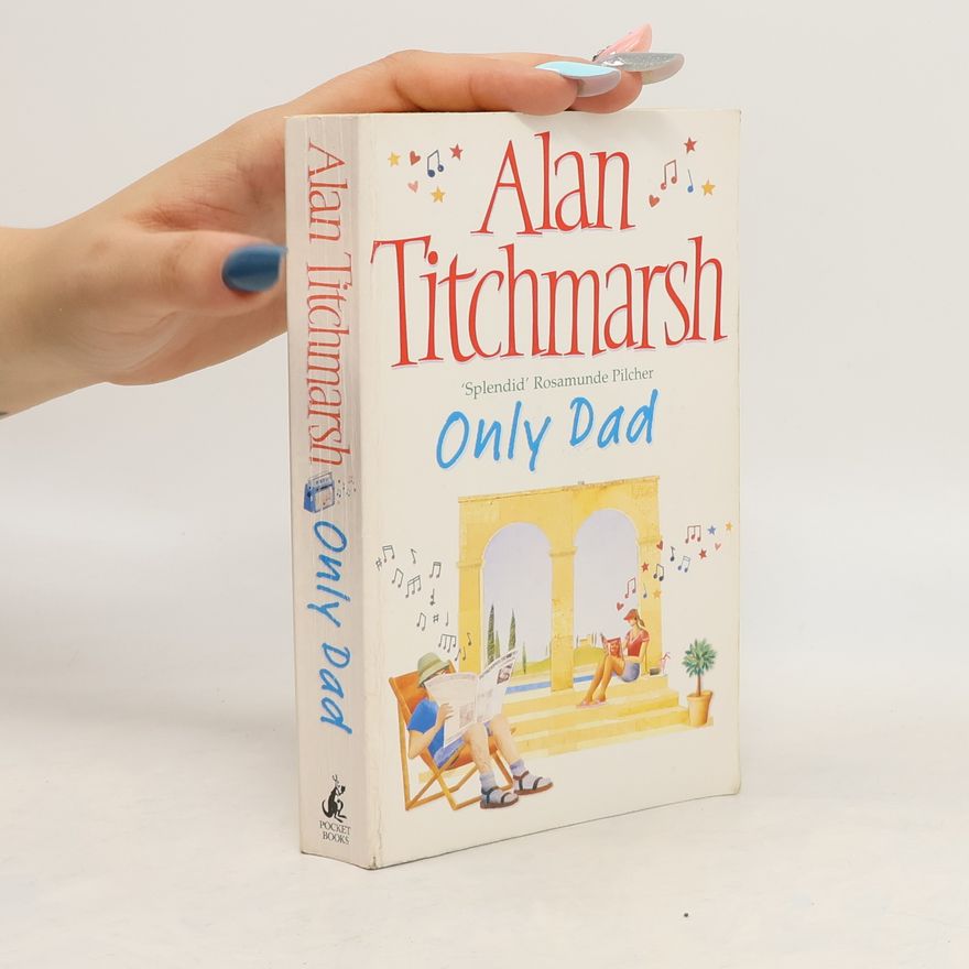 Alan Titchmarsh Only Dad
