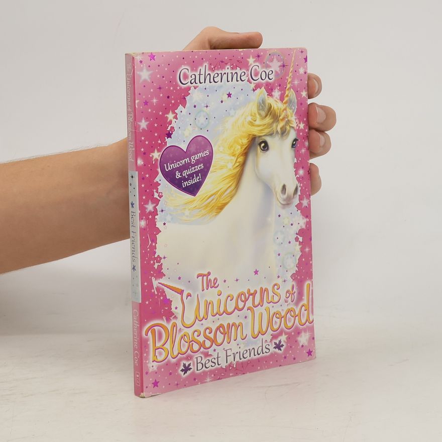 Catherine Coe The Unicorns of Blossom Wood: Best Friends
