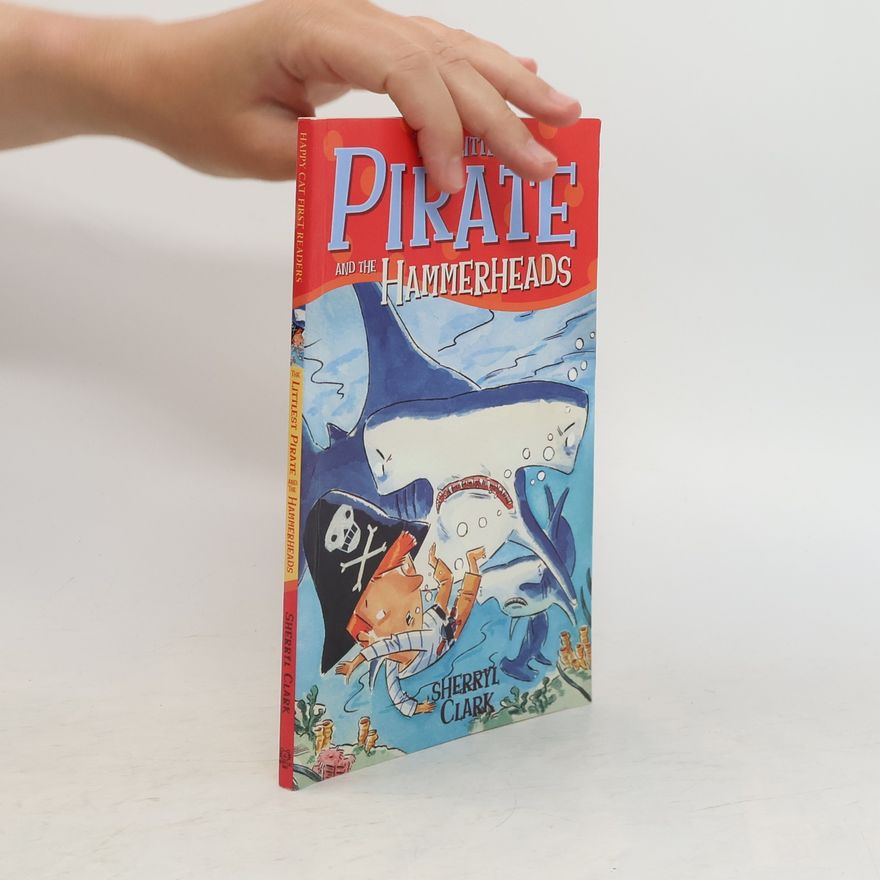 Sherryl Clark The Littlest Pirate and the Hammerheads
