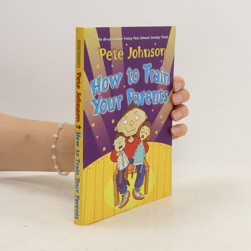 Pete Johnson How to Train Your Parents