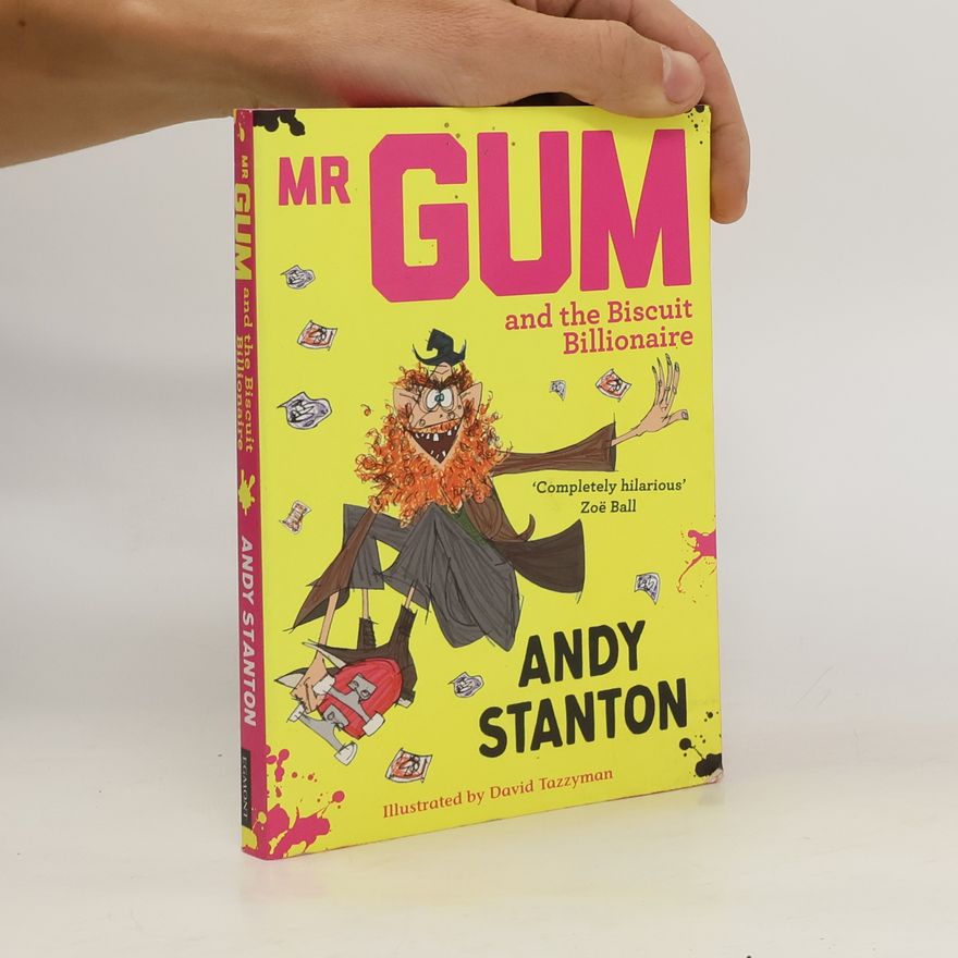 Andy Stanton Mr Gum and the Biscuit Billionaire