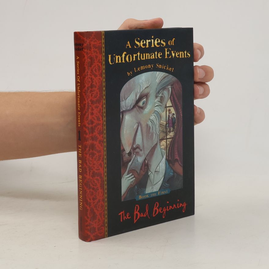 Lemony Snicket A series of unfortunate events. The bad beginning