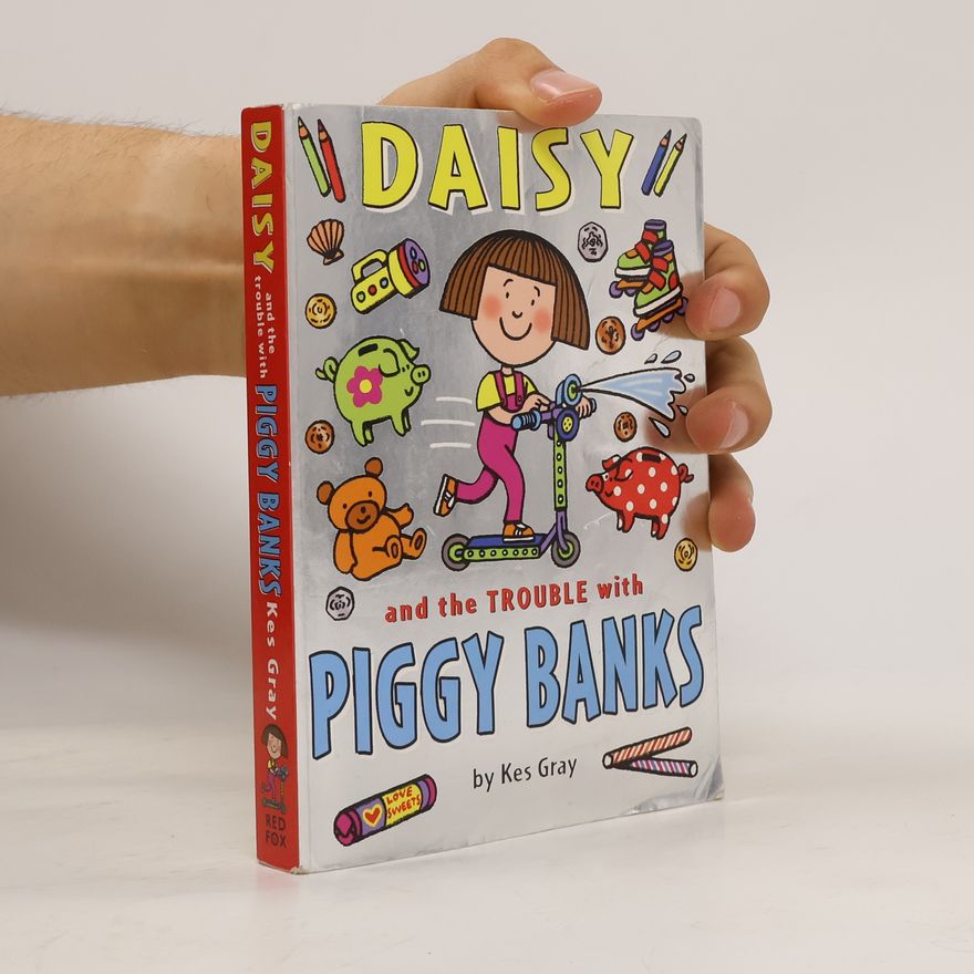 Kes Gray Daisy and the Trouble with Piggy Banks