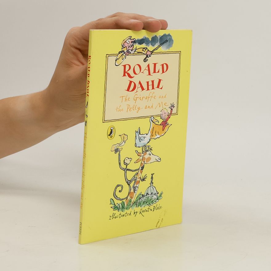 Roald Dahl The Giraffe, the Pelly and Me