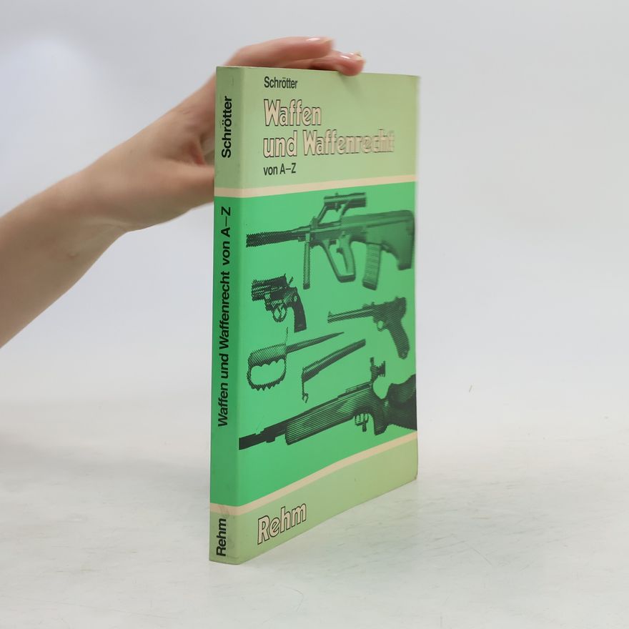 Autorenkollektiv Waffen und Waffenrecht von A - Z