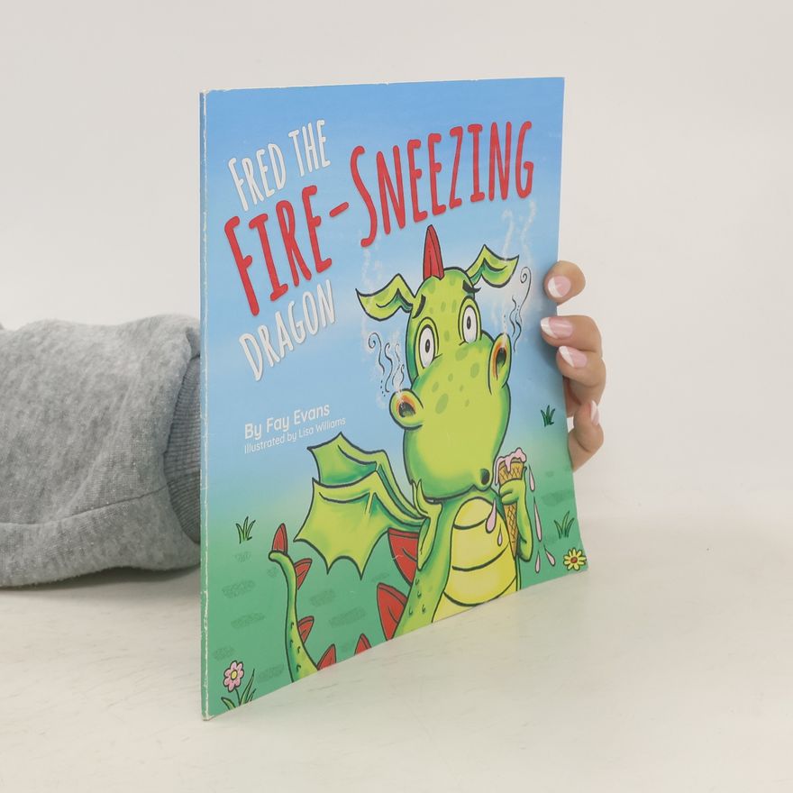 Fay Evans Fred the Fire-Sneezing Dragon