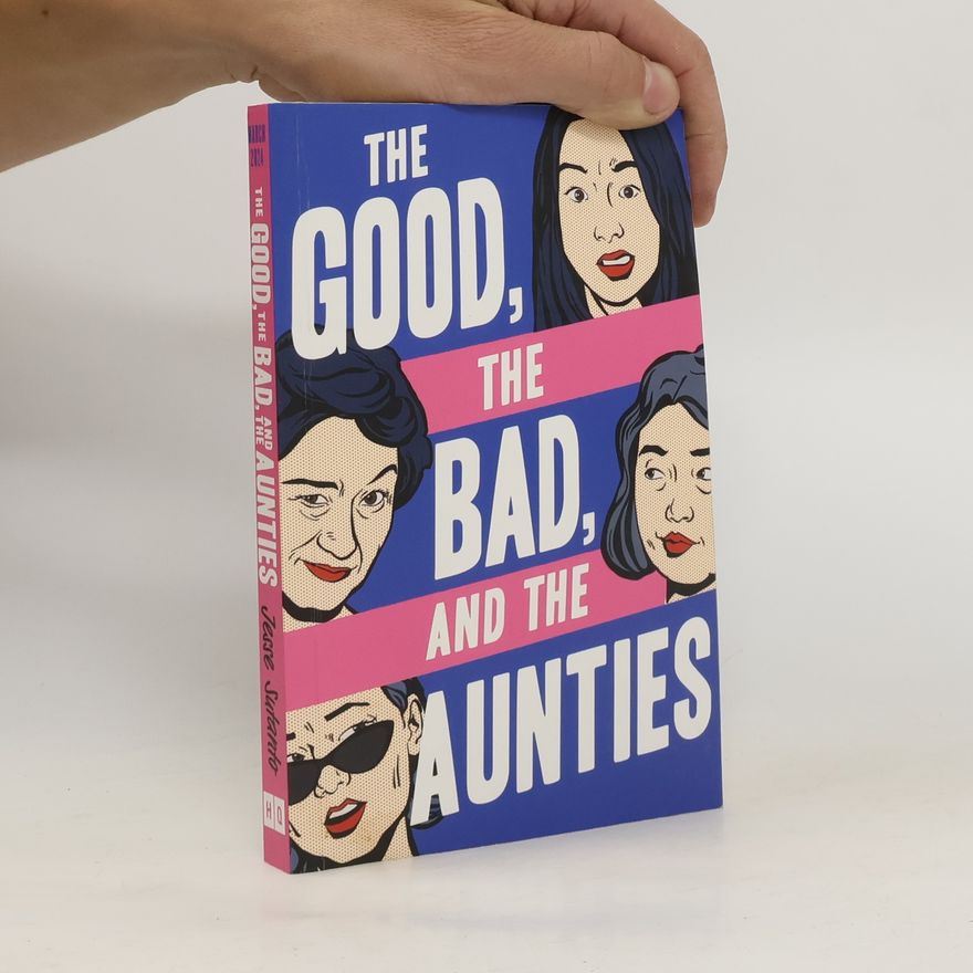 Jesse Q. Sutanto The Good, the Bad, and the Aunties