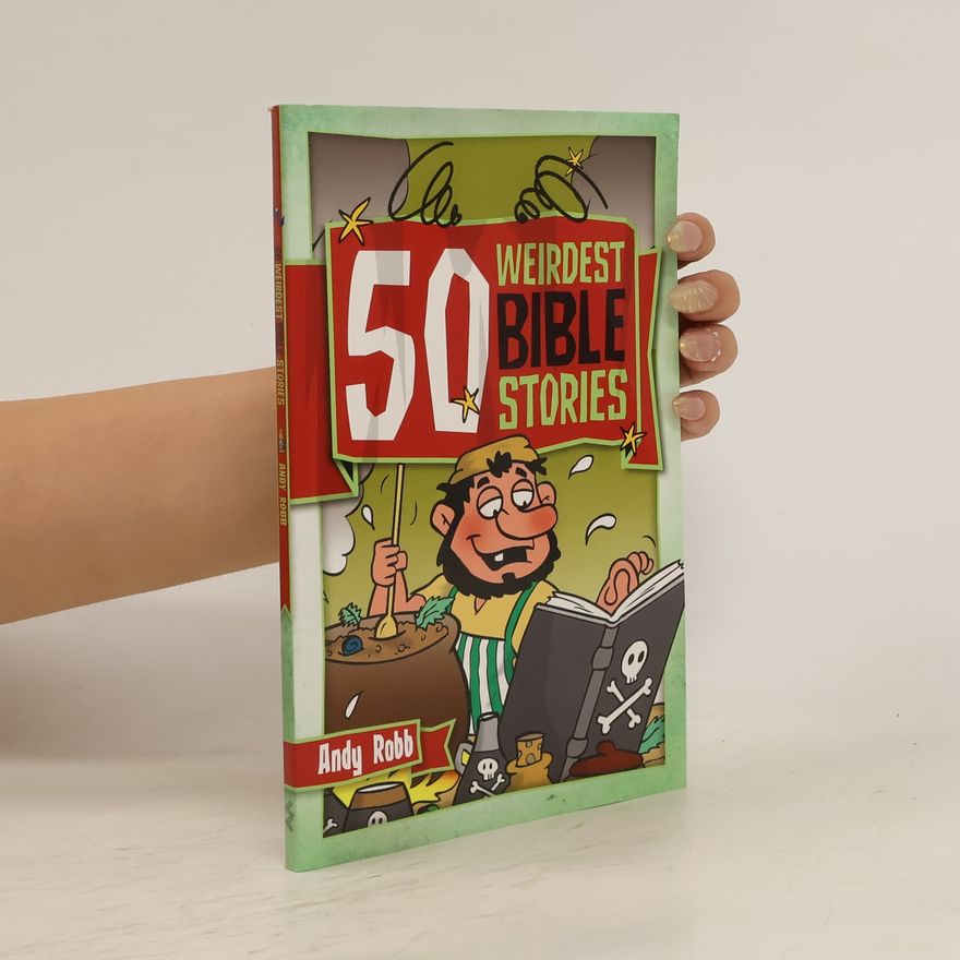 Andy Robb 50 Weirdest Bible Stories