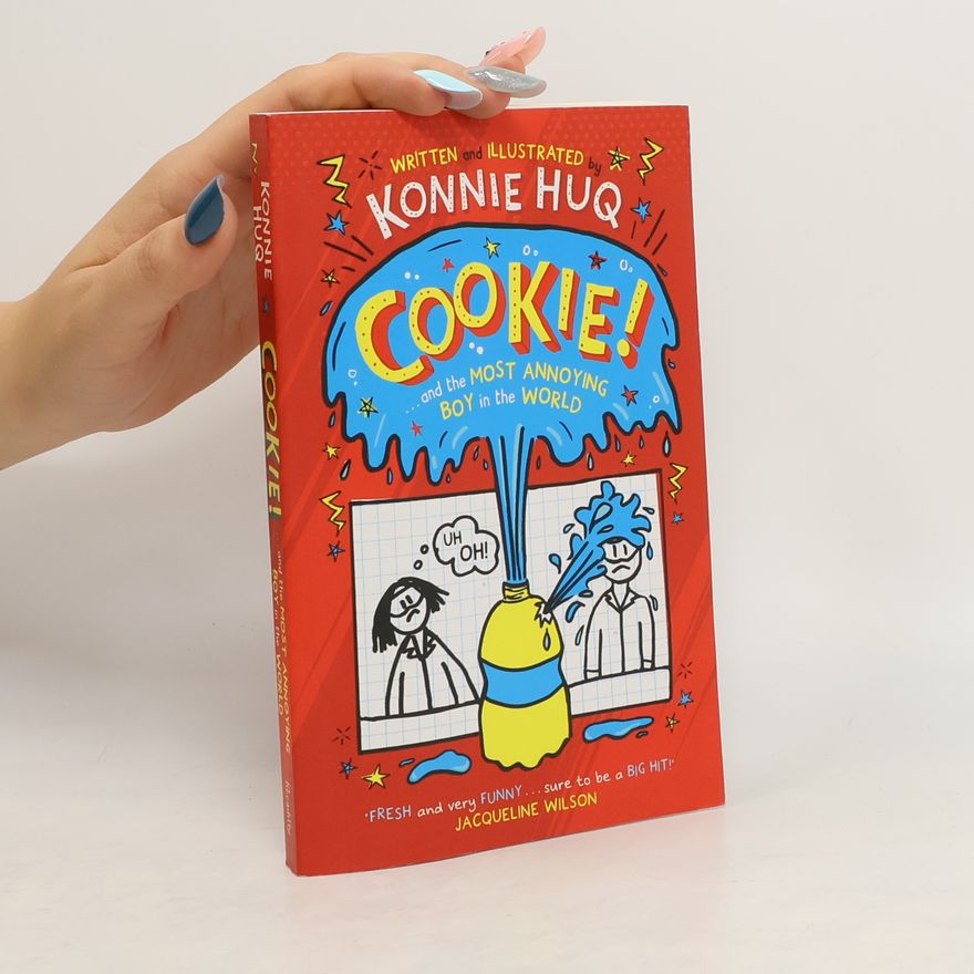 Konnie Huq Cookie! (Book 1): Cookie and the Most Annoying Boy in the World