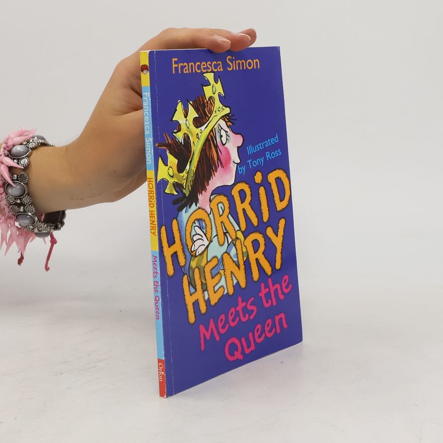Francesca Simon Horrid Henry Meets the Queen