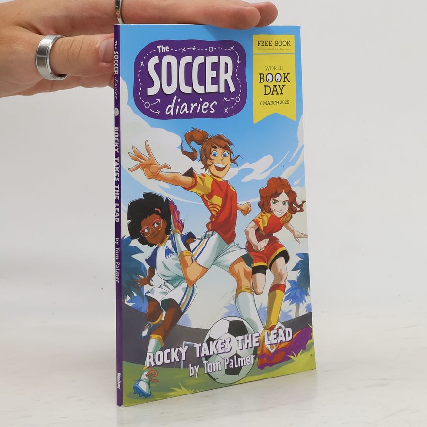 Tom Palmer The Soccer Diaries: Rocky Takes the Lead