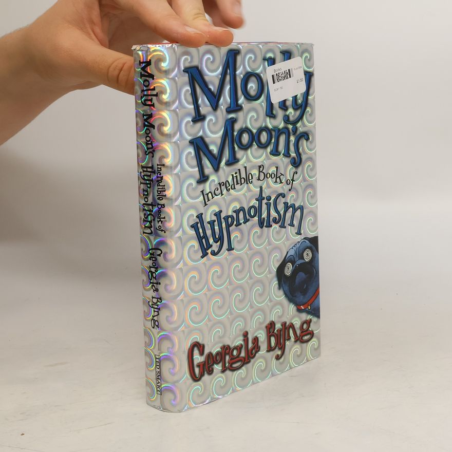 Georgia Byng Molly Moon's Incredible Book of Hypnotism