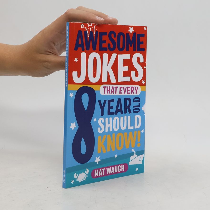 Mat Waugh Awesome Jokes That Every 8 Year Old Should Know!