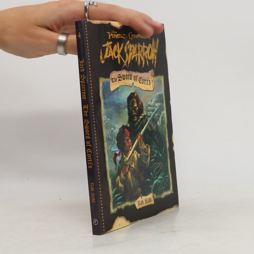 Rob Kidd Jack Sparrow 4. Sword of Cortés