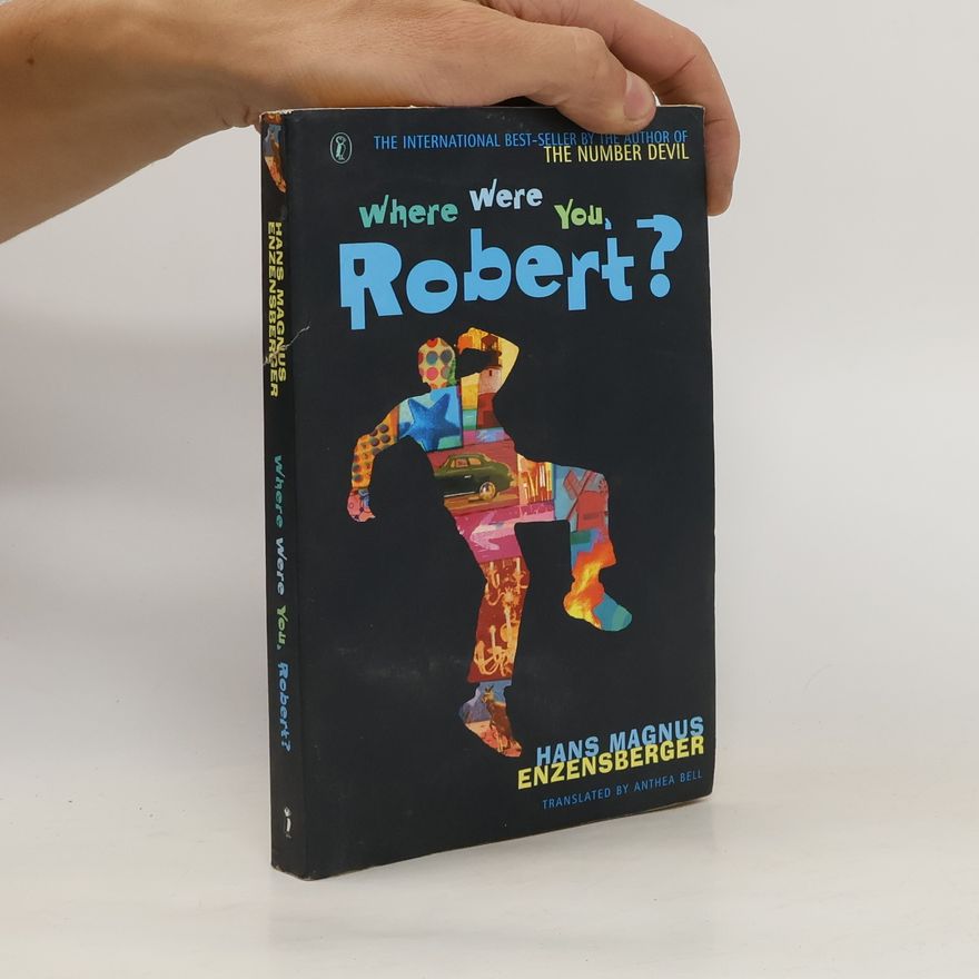 Hans Magnus Enzensberger Where were you, Robert?