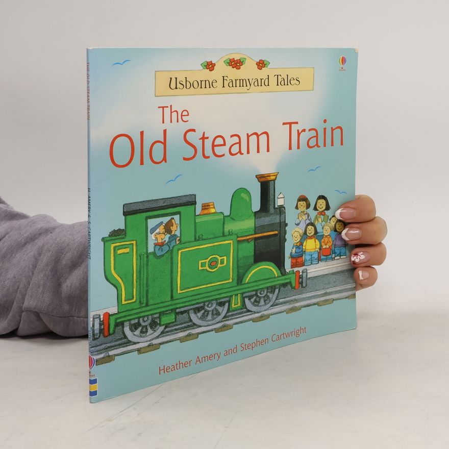Heather Amery The Old Steam Train