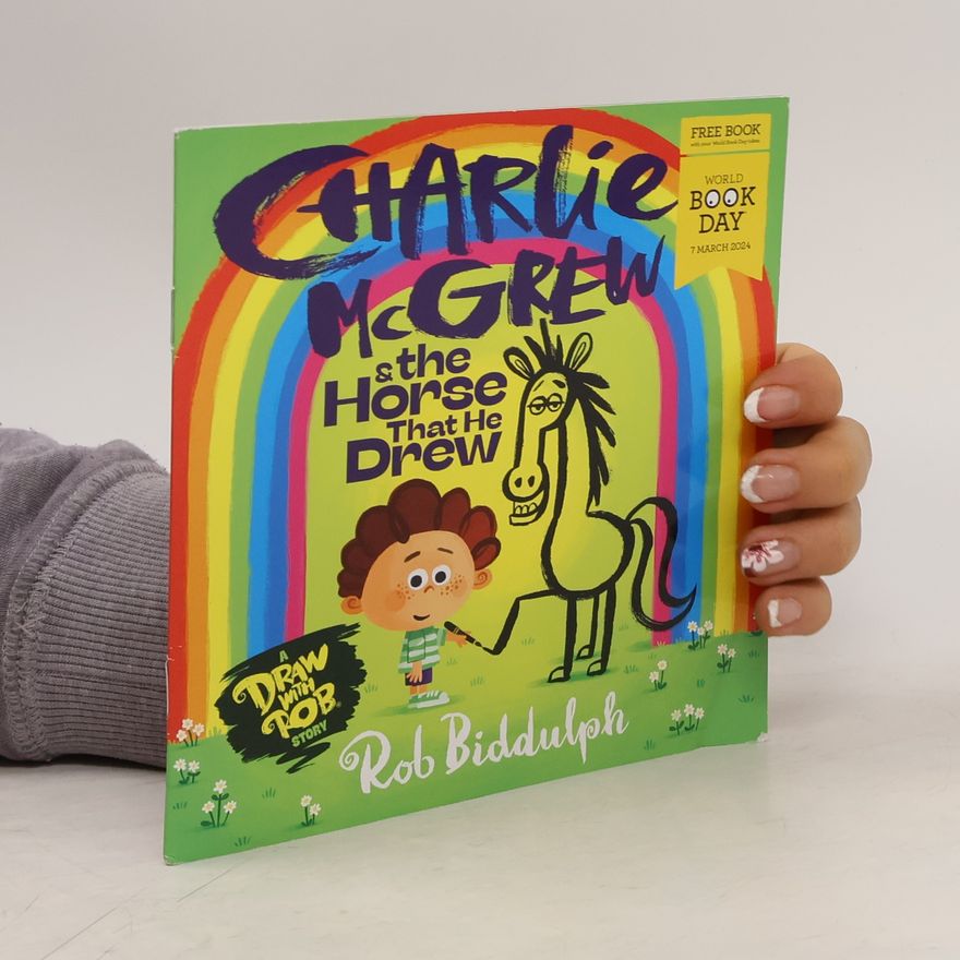 Rob Biddulph Charlie Mcgrew and the Horse That He Drew