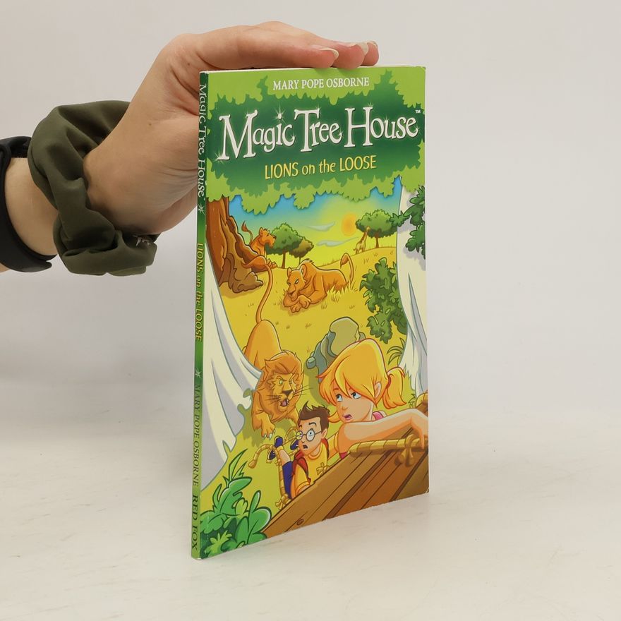 Mary Pope Osborne Magic Tree House 11. Lions on the Loose