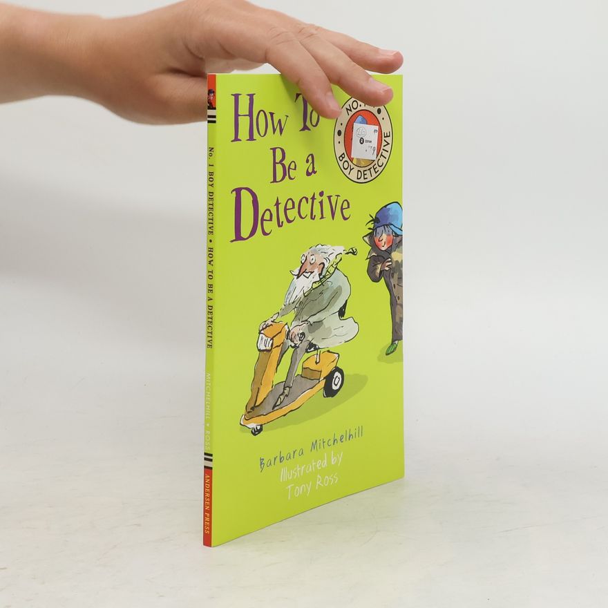 Barbara Mitchelhill How To Be a Detective (No. 1 Boy Detective)