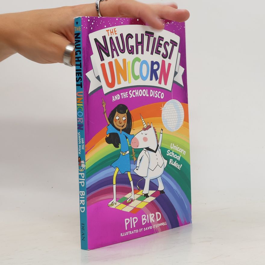 Pip Bird The Naughtiest Unicorn and the School Disco