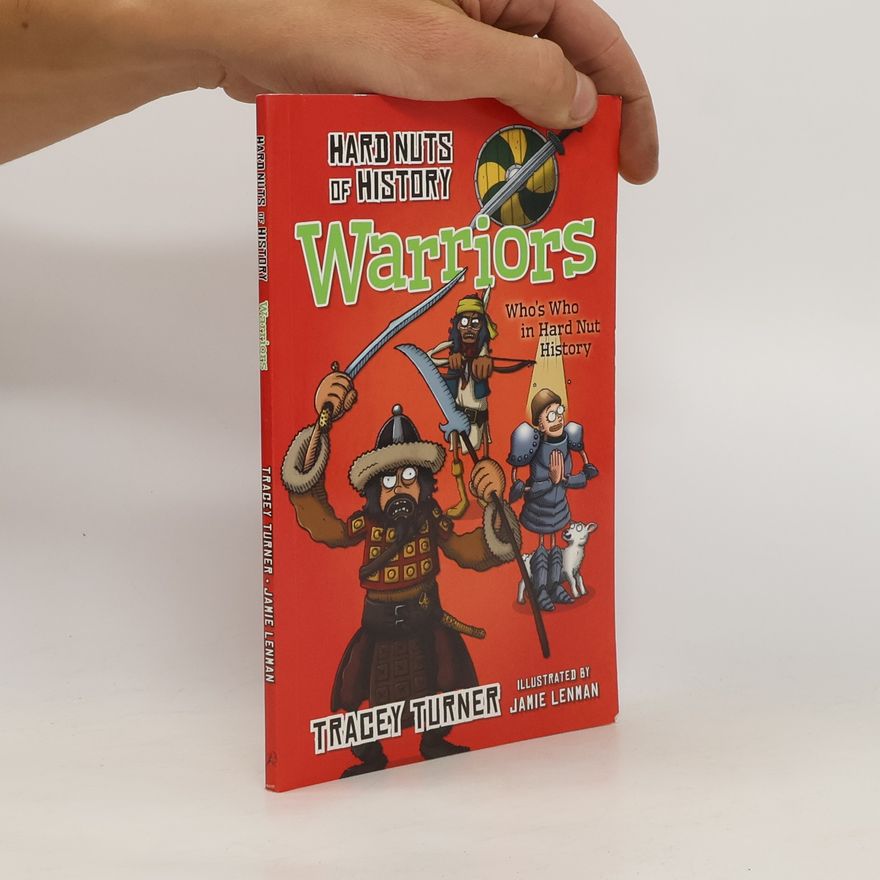 Tracey Turner Hard Nuts of History: Warriors