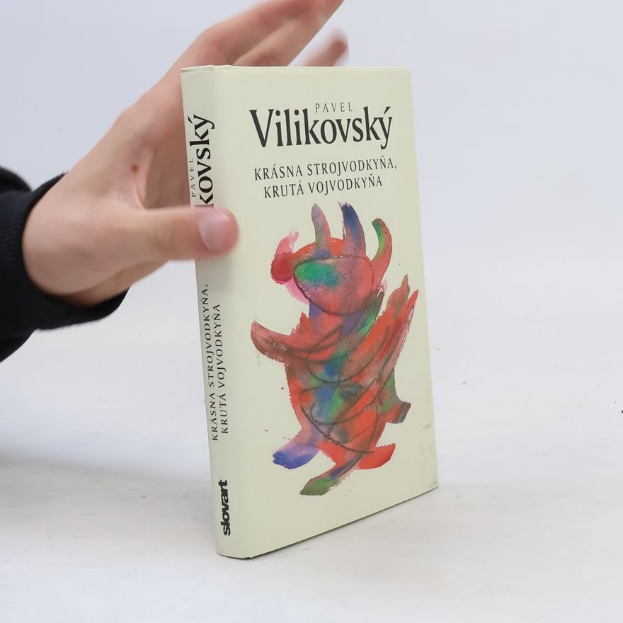 Pavel Vilikovský Krásna strojvodkyňa, krutá vojvodkyňa