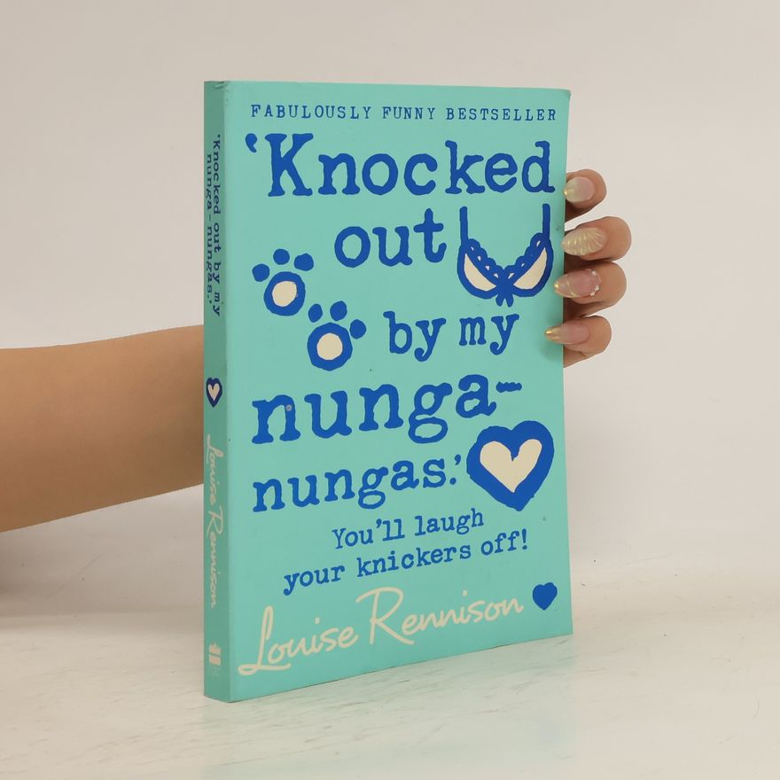 Louise Rennison `Knocked out by my nunga-nungas.'