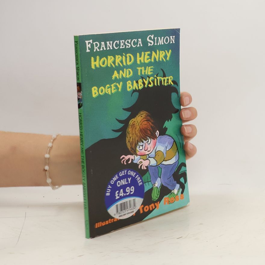 Francesca Simon Horrid Henry and the bogey babysitter
