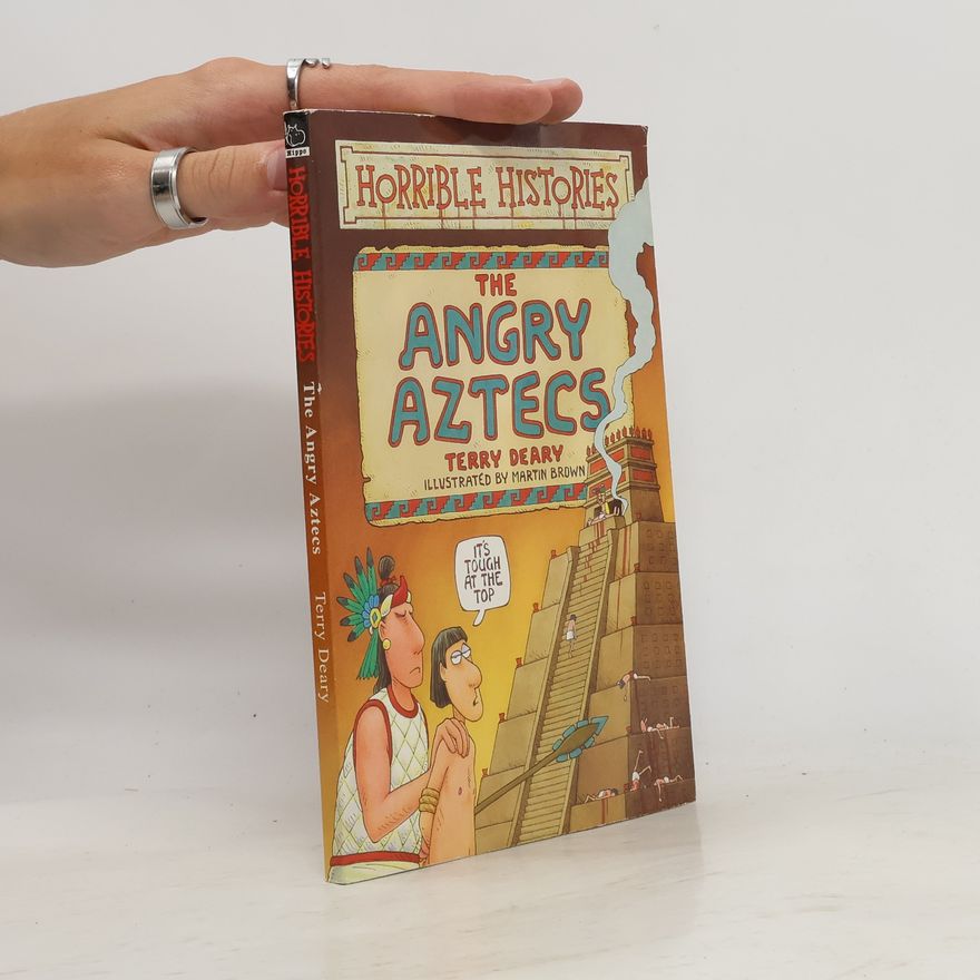 Terry Deary The Angry Aztecs