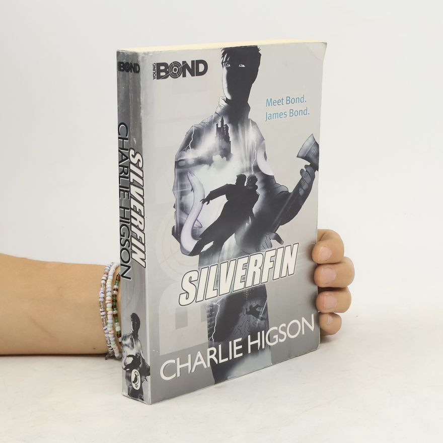 Charlie Higson Silverfin. James Bond, Stille Wasser sind tödlich, englische Ausgabe