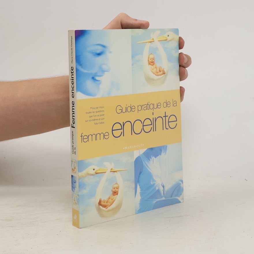 Marie-Claude Delahaye Guide pratique de la femme enceinte