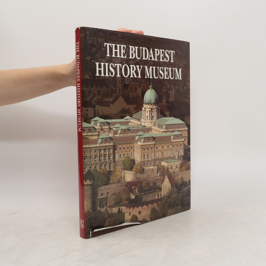 Judit Baróti The Budapest History Museum