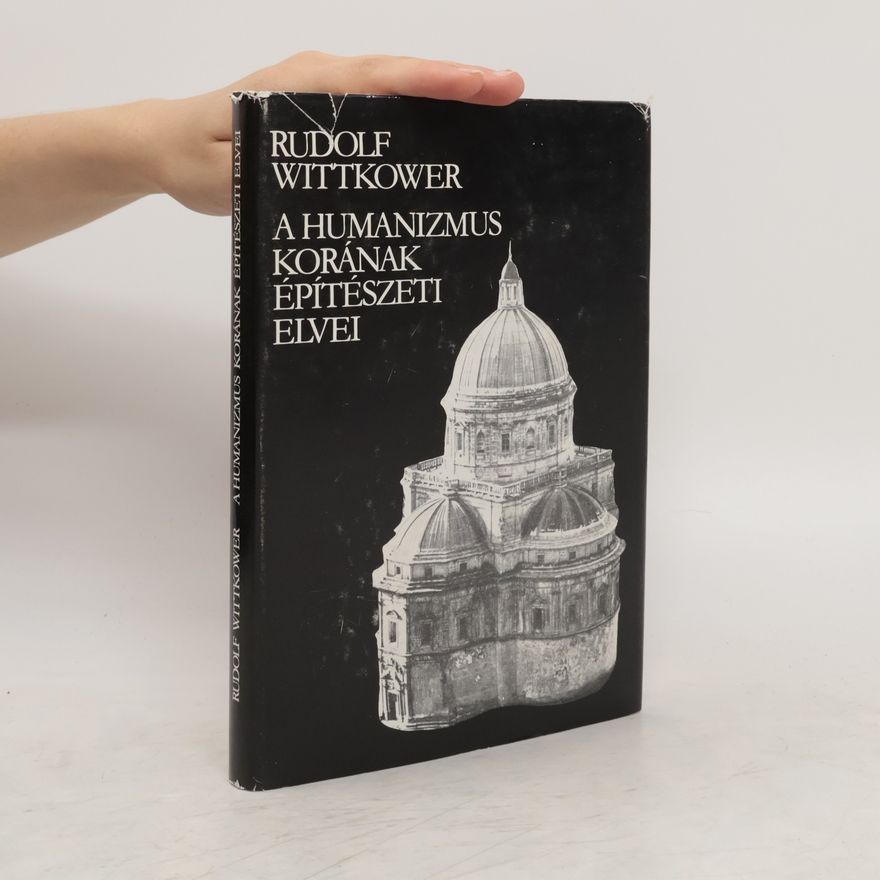 Rudolf Wittkower A humanizmus korának építészeti elvei