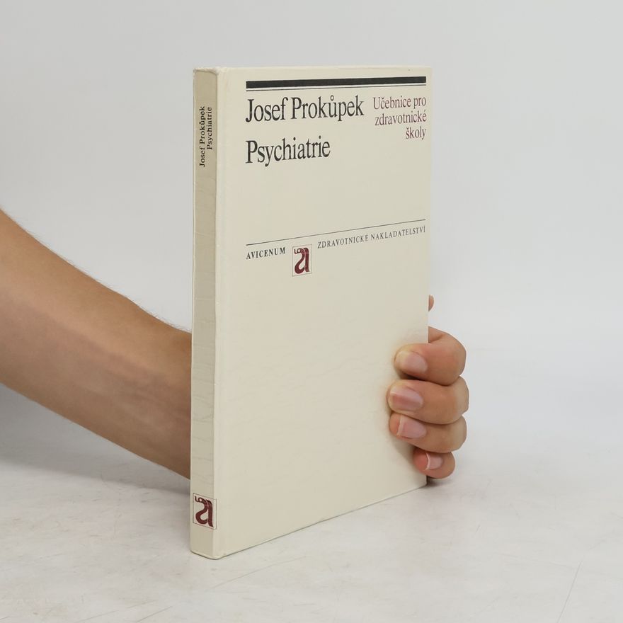 Josef Prokůpek Psychiatrie. Učebnice pro střední zdravotnické školy