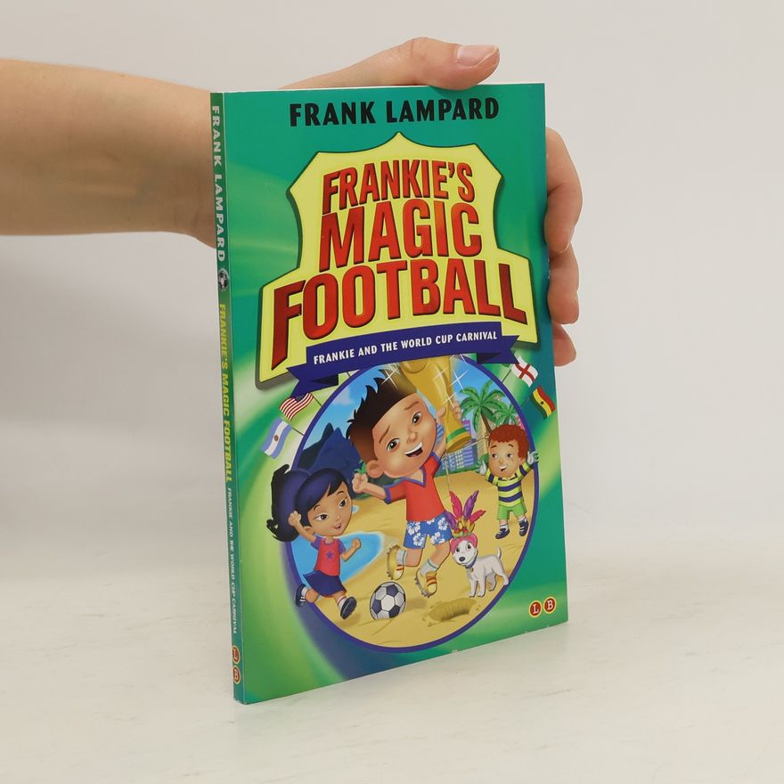 Frank Lampard Frankie's Magic Football. Frankie and The World Cup Carnival