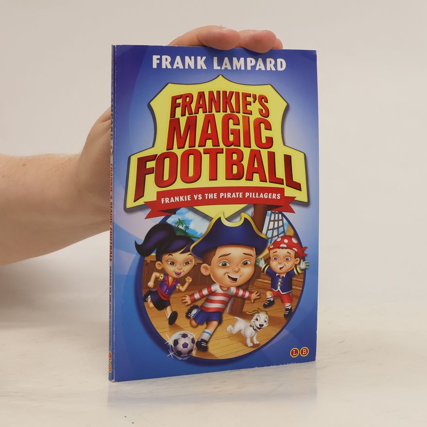 Frank Lampard Frankie´s Magic Football: Frankie Vs The Pirate Pillagers