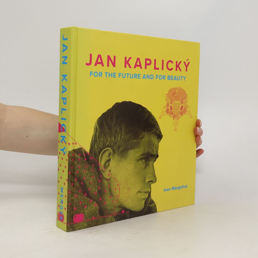 Ivan Margolius Jan Kaplicky. For the Future and for Beauty