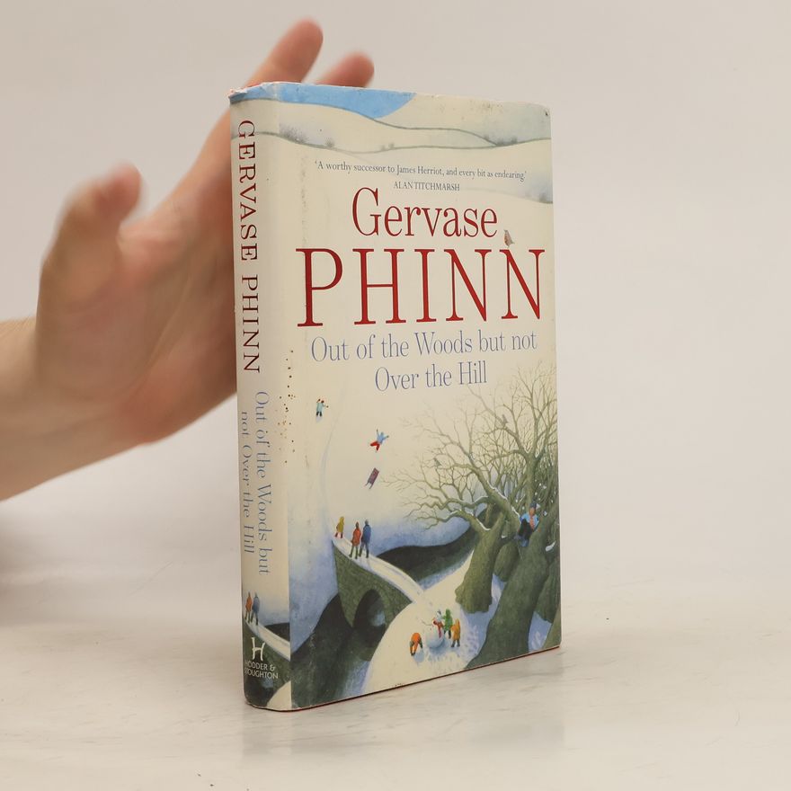 Gervase Phinn Out of the Woods But Not Over the Hill
