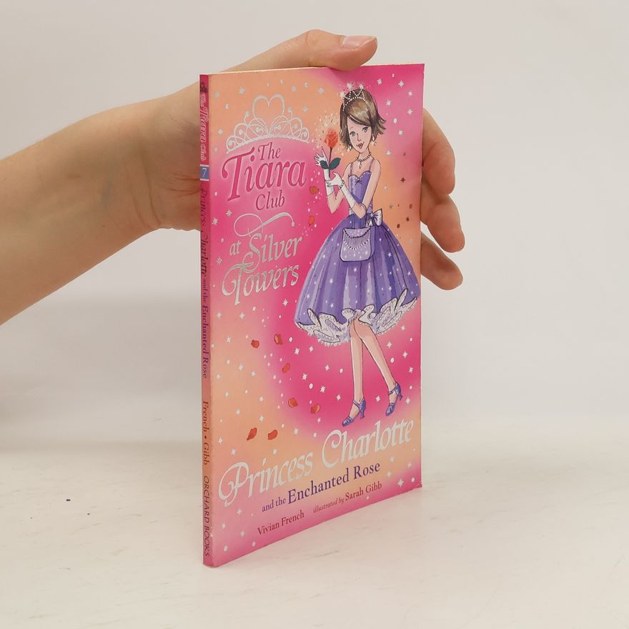 Vivian French Princess Charlotte and the Enchanted Rose
