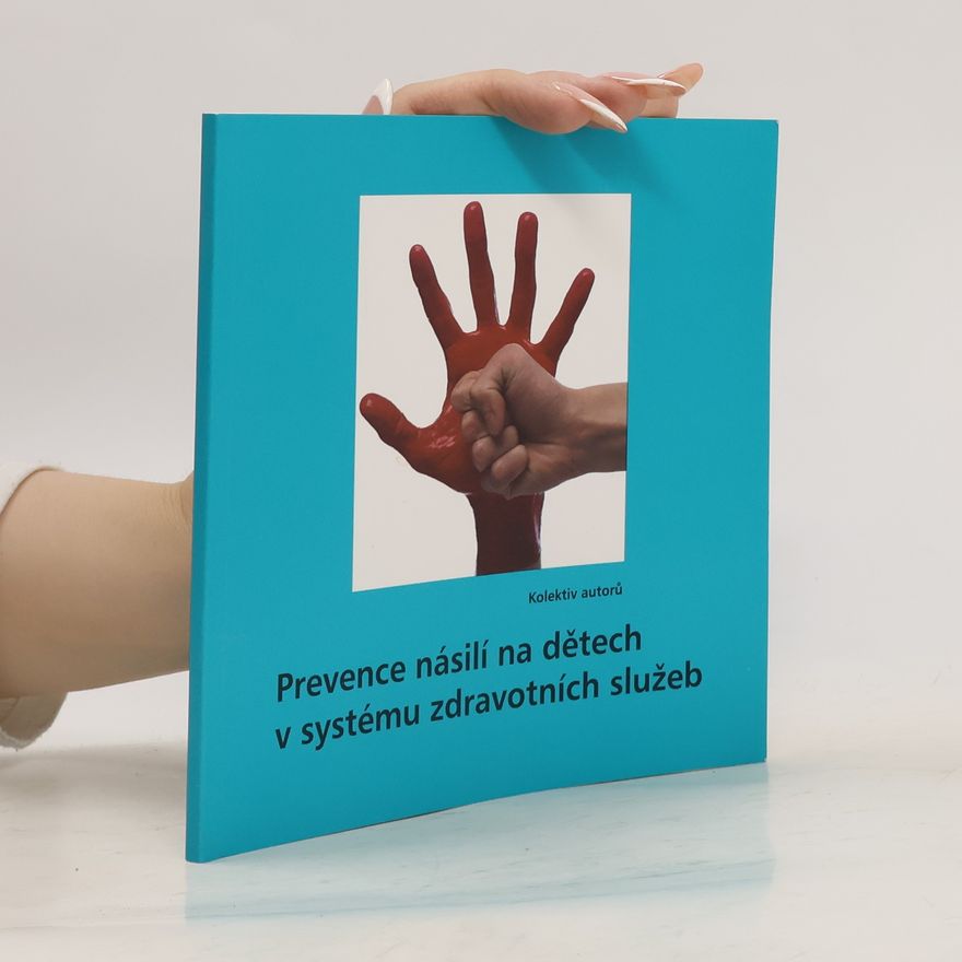 Kolektiv autorů Prevence násilí na dětech v systému zdravotních služeb