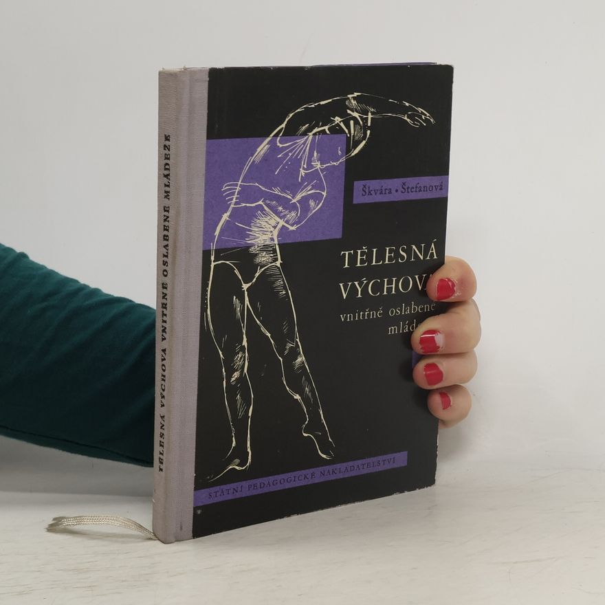 Various authors Tělesná výchova vnitřně oslabené mládeže