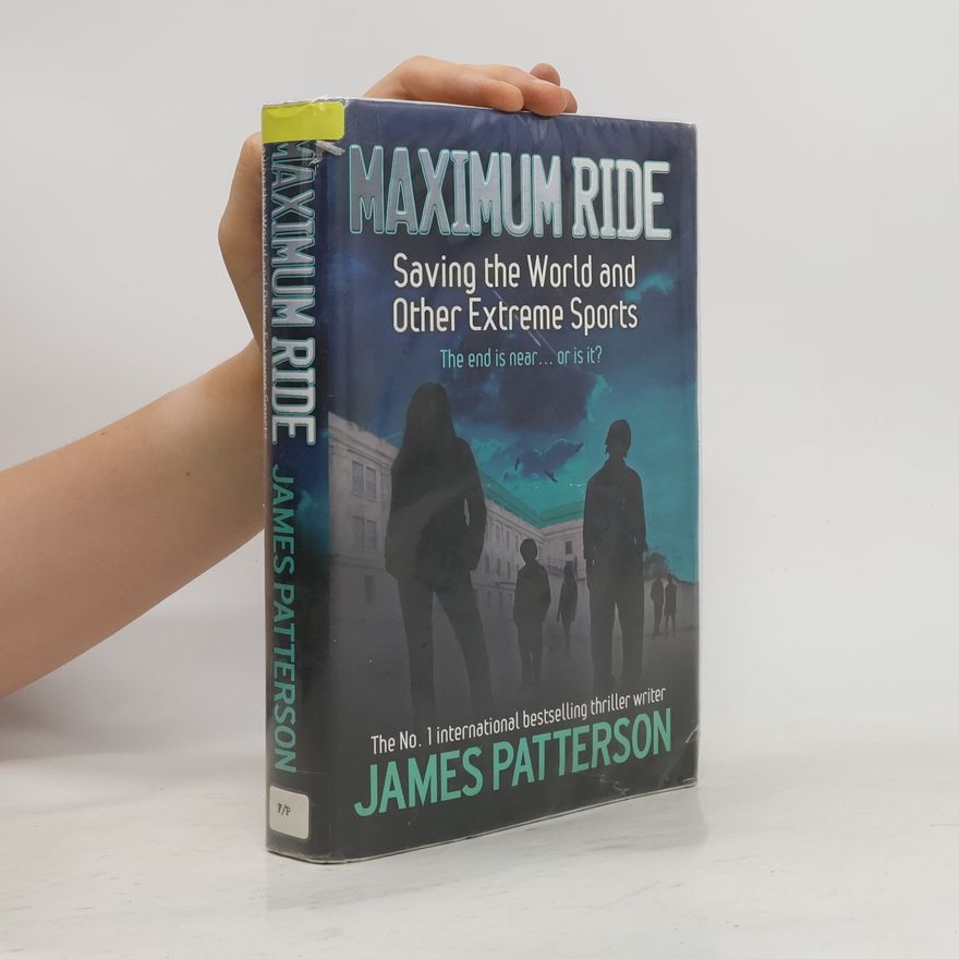 James Patterson Saving the World and Other Extreme Sports