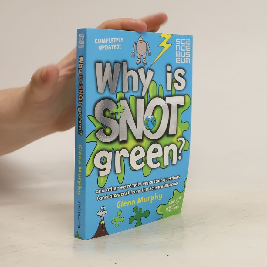 Glenn Murphy Why is Snot Green?. Warum ist Schnodder grün?, englische Ausgabe