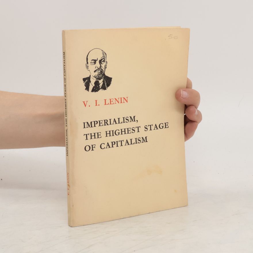 Vladimir Lenin Imperialism, the Highest stage of Capitalism