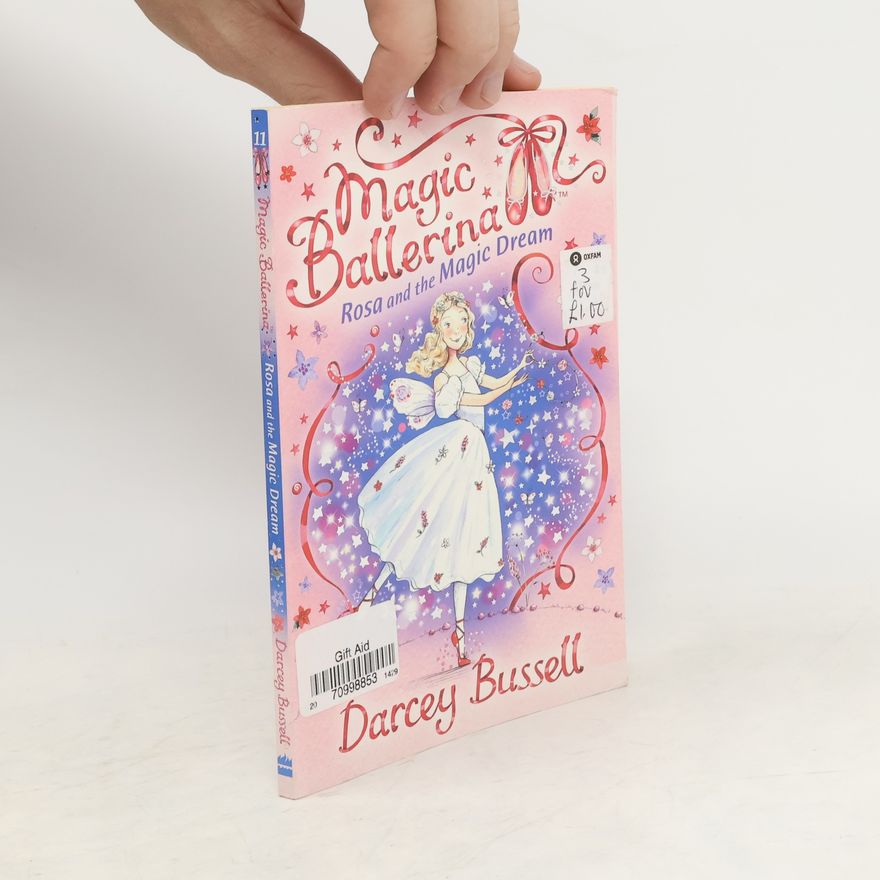 Darcey Bussell Magic Ballerina. Rosa And The Magic Dream