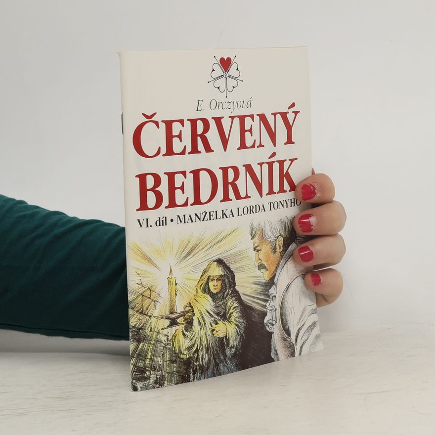 Emma Orczy Červený Bedrník VI. Manželka Lorda Tonyho