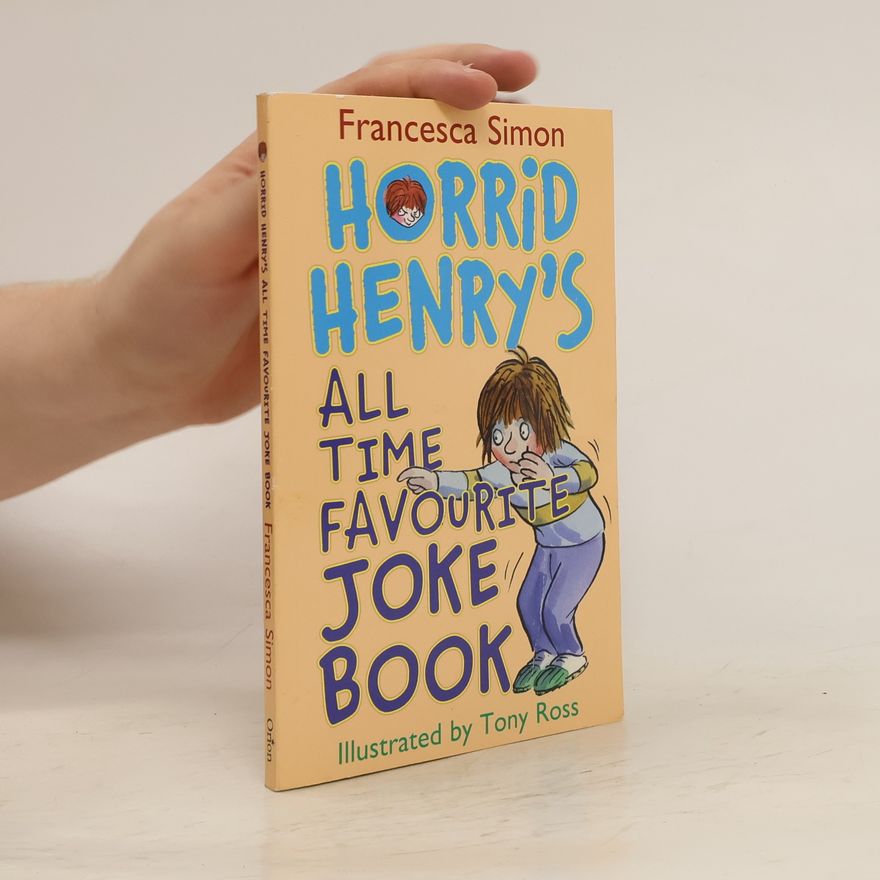 Francesca Simon Horrid Henry's All Time Favourite Joke Book