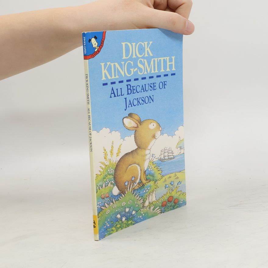 Dick King-Smith All Because of Jackson